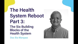 Our Way Forward | Health System Reboot: The Six Building Blocks of the Health System