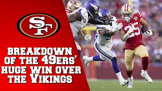 A breakdown of the 49ers' huge win over the Vikings