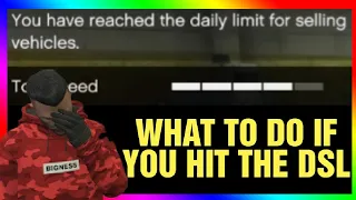 What To Do If You Hit The Daily Sell Limit (DSL) - How To Get Off Of It - GTA Online