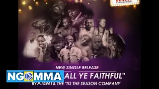 O Come All Ye Faithful - Atemi & The Tis The Season Company