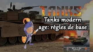 Tanks moderne age: les règles de bases