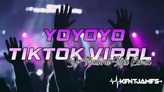 NEW THAILAND STYLE REMIX | YOYOYO TIKTOK VIRAL | DJ KENT JAMES REMIX