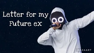 Letter for my future ex - Boywithuke (unreleased)