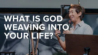 What Is God Weaving Into Your Life? | Joseph Chean