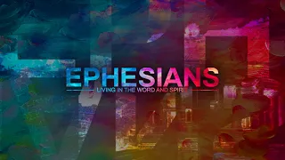 Ephesians Part 4 | Dr. Wave Nunnally