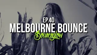 MELBOURNE BOUNCE MIX by BouncN´Glow Ep.40 | Dirty Dutch House | Minimal | Best of 2019