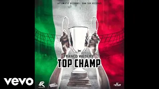 Franco Wildlife - Top Champ (Official Audio)