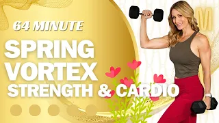64 Minute Spring Vortex | Cardio & Strength | with Low Impact Modifications