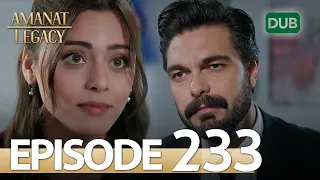 Amanat (Legacy) - Episode 233 | Urdu Dubbed