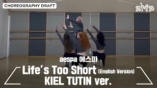 aespa 에스파 'Life's Too Short (English Ver.)' Choreography Draft (KIEL TUTIN Ver.)