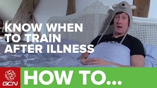 How To Know When To Train After Illness