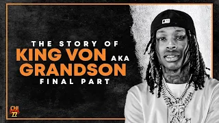 The Story of King Von Aka Grandson | Final part | THE MURDER OF GAKIRAH "K.I." BARNES |