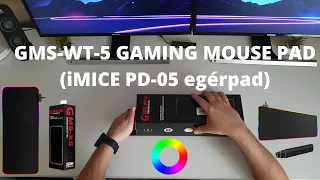 GMS-WT-5 GAMING MOUSE PAD RGB ( iMICE PD-05 egérpad) kicsomagolás