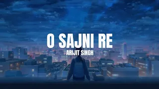 Arijit Singh - O Sajni Re Lyrics