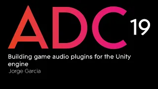 Jorge Garcia - Building game audio plugins for the Unity engine