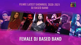 Filmee Latest Showreel 2020-2021 | DJ Based Band | Female DJ Based Band