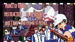 Prince Of Tennis Past Reaction To The Future!._ 2 Amv And Ryoma vs Prince