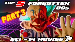 Top 5 FORGOTTEN 80s sci-fi movies? Part 3!