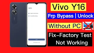 Vivo Y16 Frp Bypass without Pc | Vivo y16 unlock google lock 2023 | fix factory test not working |