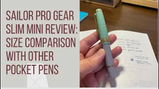 Sailor Pro Gear Slim Mini: Review and Size Comparison with other Pocket Pens