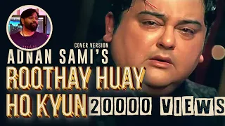 Roothe Hue Ho Kyon I Adnan Sami I Re-Arranged I OFiroz