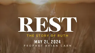 “REST” KCC Bible Study - Prophet Brian Carn | May 21, 2024