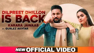 Dilpreet Dhillon is back(Full Video) Karara Jawab | Ft Gurlez Akhtar | Desi Crew | New Song 2020