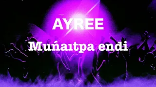 AYREE - Munaitpa endi