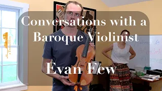 Conversation with a Baroque Violinist, Evan Few