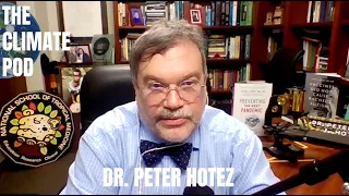 Dr. Peter Hotez on Preventing Pandemics In A Time Of Science Denial And Climate Change