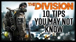 10 Tips / Things You May Not Know About The Division