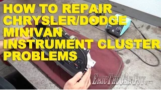 How To Repair Chrysler/Dodge Minivan Instrument Cluster Problems -EricTheCarGuy
