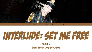 Agust D (BTS SUGA) - Interlude : Set Me Free (가사) (Color Coded Eng/Rom/Han/가사)