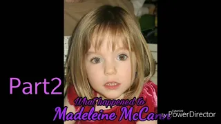 What happened to Madeleine McCann Part2