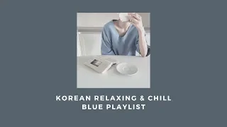 รวมเพลงเกาหลีฟังสบายเพราะๆ - Korean relax & chill blue playlist