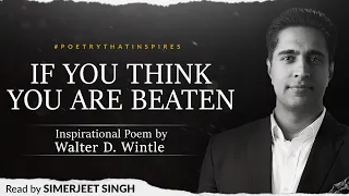 It's All In A State Of Mind | If You Think You Are Beaten | Inspirational Poem