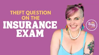 Theft Question on the Insurance Exam