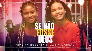 Thalita Roberta e Maria Marçal | Se Não Fosse Deus #MKnetwork