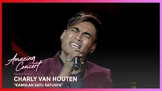 CHARLY VAN HOUTEN - KAMULAH SATU SATUNYA | AMAZING CONCERT GTV