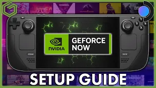 How To Setup GeForce NOW on Steam Deck - Full Guide with Custom Artwork & Controller Schemes