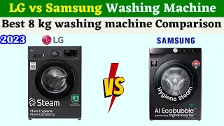 LG vs Samsung Front Load 8 kg Steam Washing Machine Comparison 2023