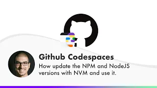 Github Codespaces | How update the NPM and NodeJS versions with NVM and use it