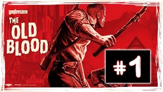 Wolfenstein: The Old Blood  — [#1] — Первый взгляд!