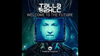 Talla 2XLC - Welcome To The Future (Extended Mix) Trance 2023