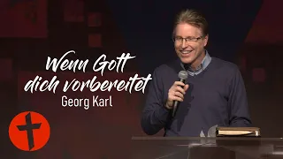 Wenn Gott dich vorbereitet | Georg Karl