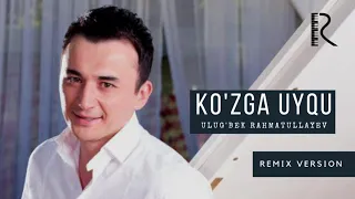 Ulug'bek Rahmatullayev - Ko'zga uyqu | Улугбек Рахматуллаев - Кузга уйку (remix version)