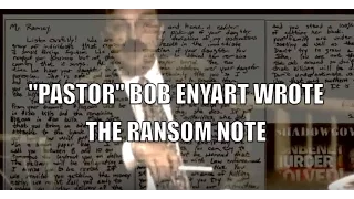 TRUE STORY: BOB ENYART MURDERED JONBENET RAMSEY & WROTE THE RANSOM NOTE - PARENTS ARE INNOCENT!