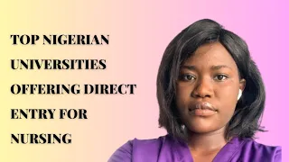 What are the Requirements for Direct Entry Nursing Program into Nigerian Universities #nursing