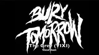 Bury Tomorrow - The Grey (VIXI) Vocal Duet