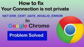 Your Connection is not private in Google chrome , NET:ERR CERT DATE INVALID ERROR | SP SKYWARDS